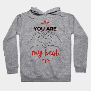 You Are My Best Love Hoodie